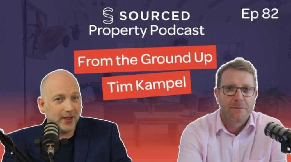 From The Ground Up   Tim Kampel | The Sourced Property Podcast   Ep 82