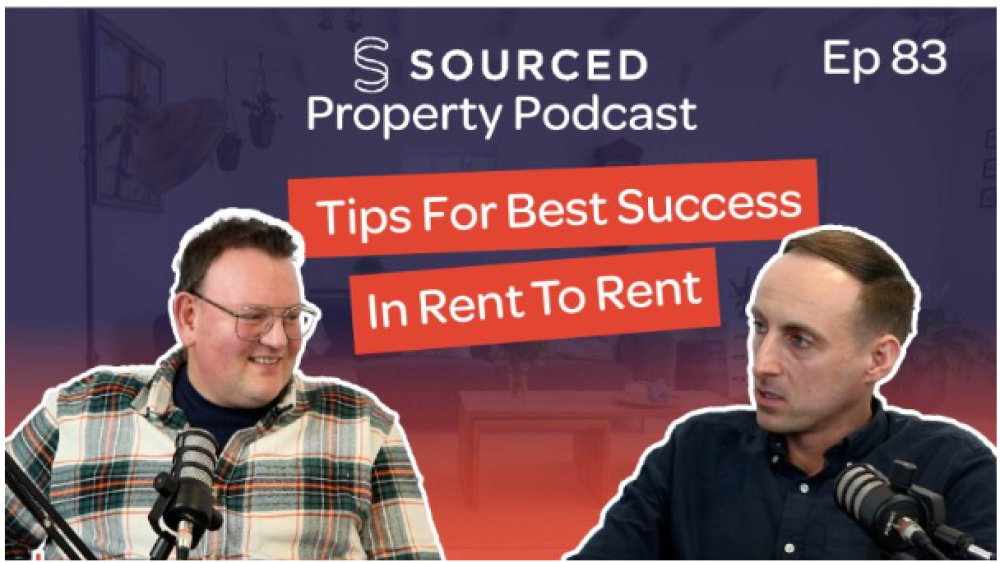Tips For Best Success In Rent To Rent   Peter Baker | The Sourced Property Podcast   Ep 83